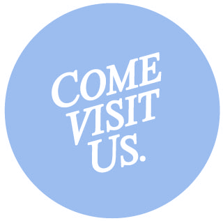 Come Visit Us